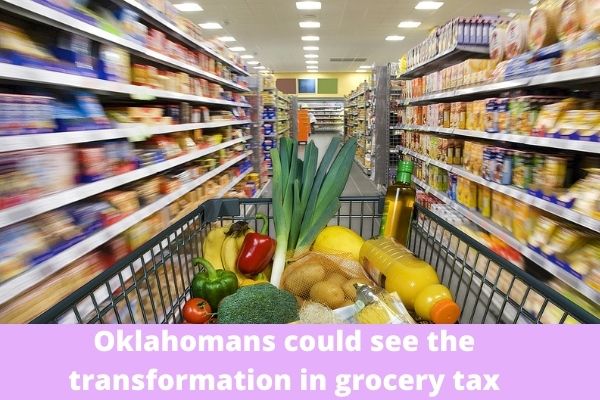 Oklahomans could see the transformation in grocery tax