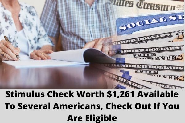 Stimulus Check Worth $1,261 Available To Several Americans, Check Out If You Are Eligible