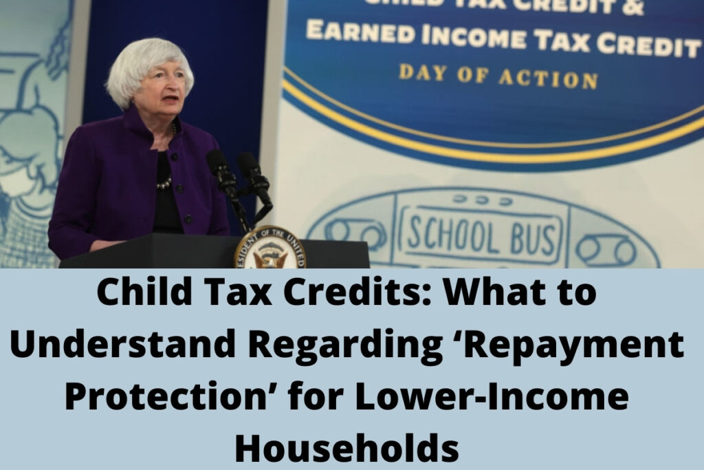 Child Tax Credits: What to Understand Regarding ‘Repayment Protection’ for Lower-Income Households