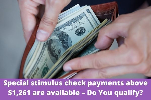 Special stimulus check payments above $1,261 are available – Do You qualify?