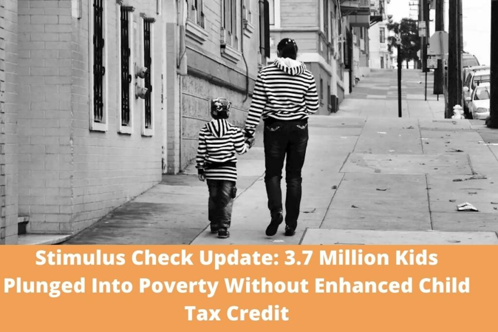 Stimulus Check Update 3.7 Million Kids Plunged Into Poverty Without Enhanced Child Tax Credit