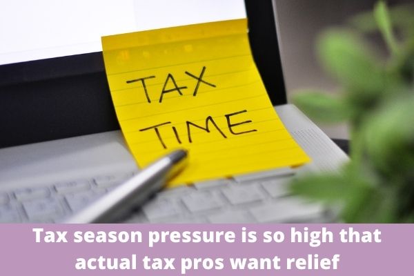 Tax season pressure is so high that actual tax pros want relief