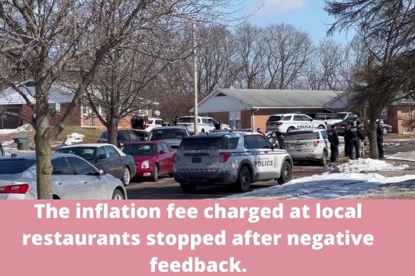 The inflation fee charged at local restaurants stopped after negative feedback.