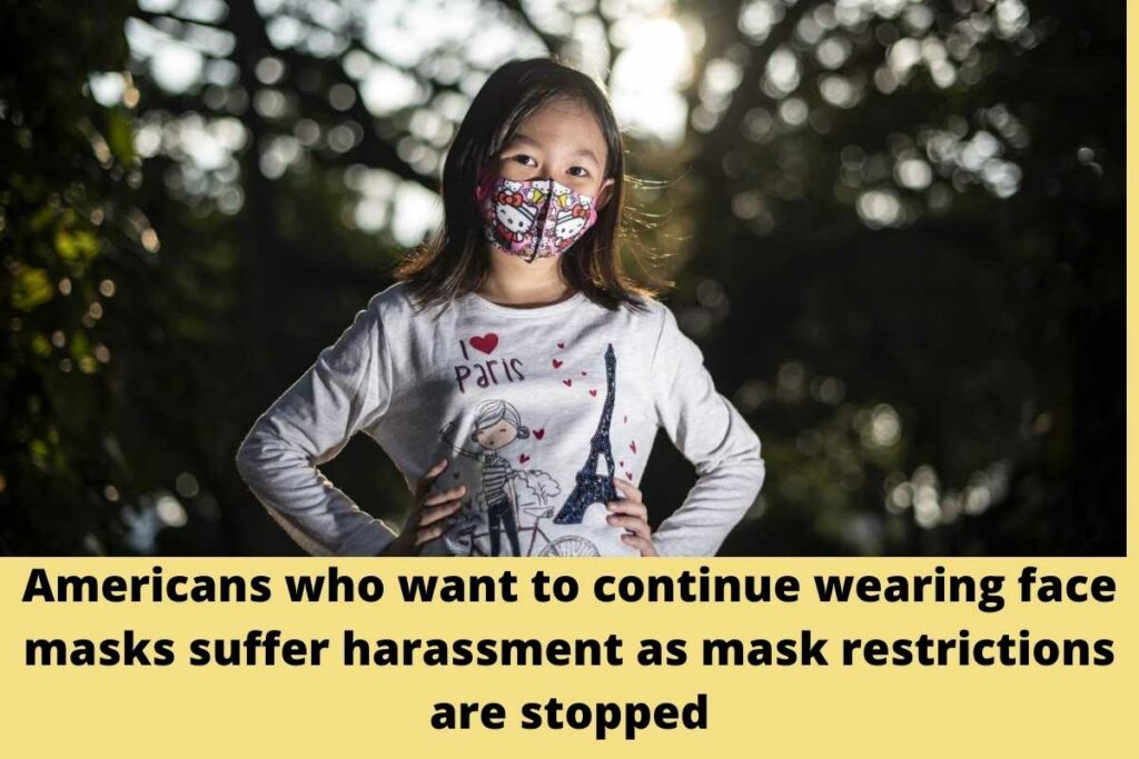 Americans who want to continue wearing face masks suffer harassment as mask restrictions are stopped