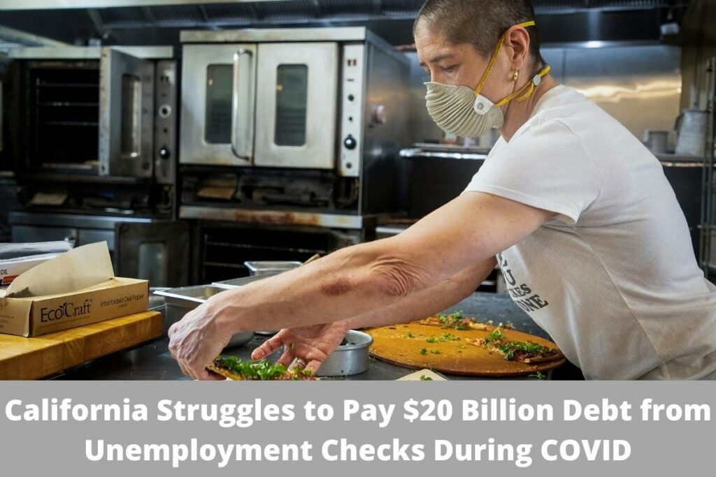 California Struggles to Pay $20 Billion Debt from Unemployment Checks During COVID