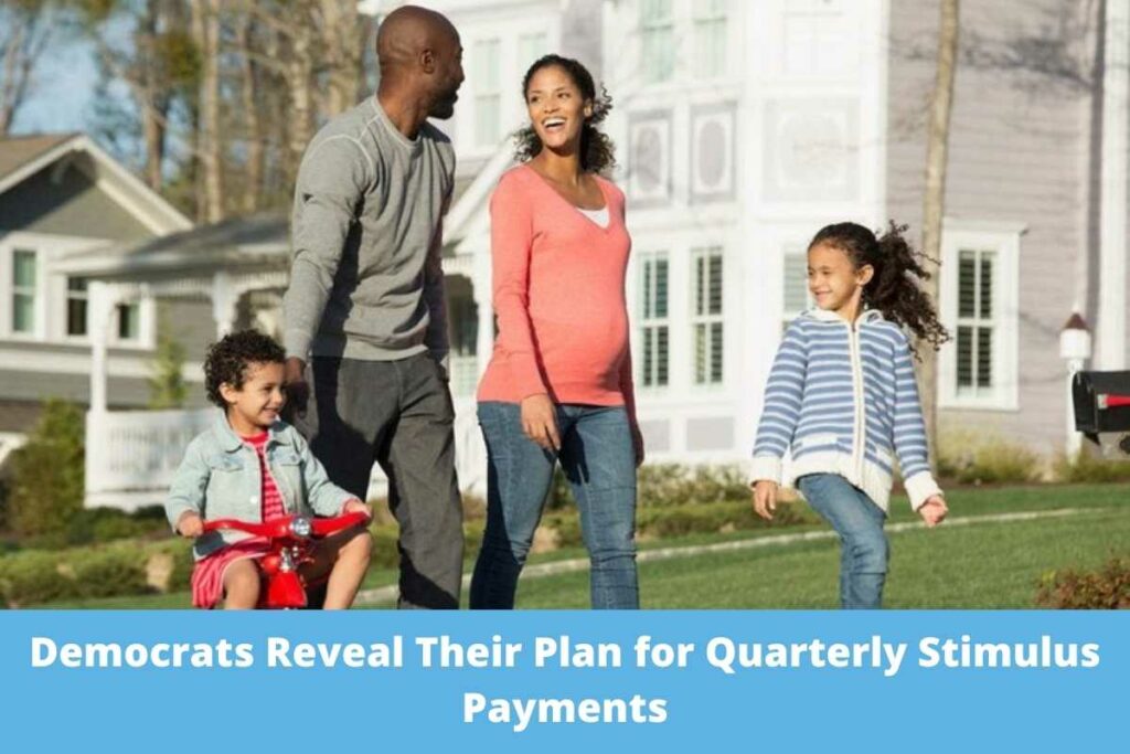 Democrats Reveal Their Plan for Quarterly Stimulus Payments
