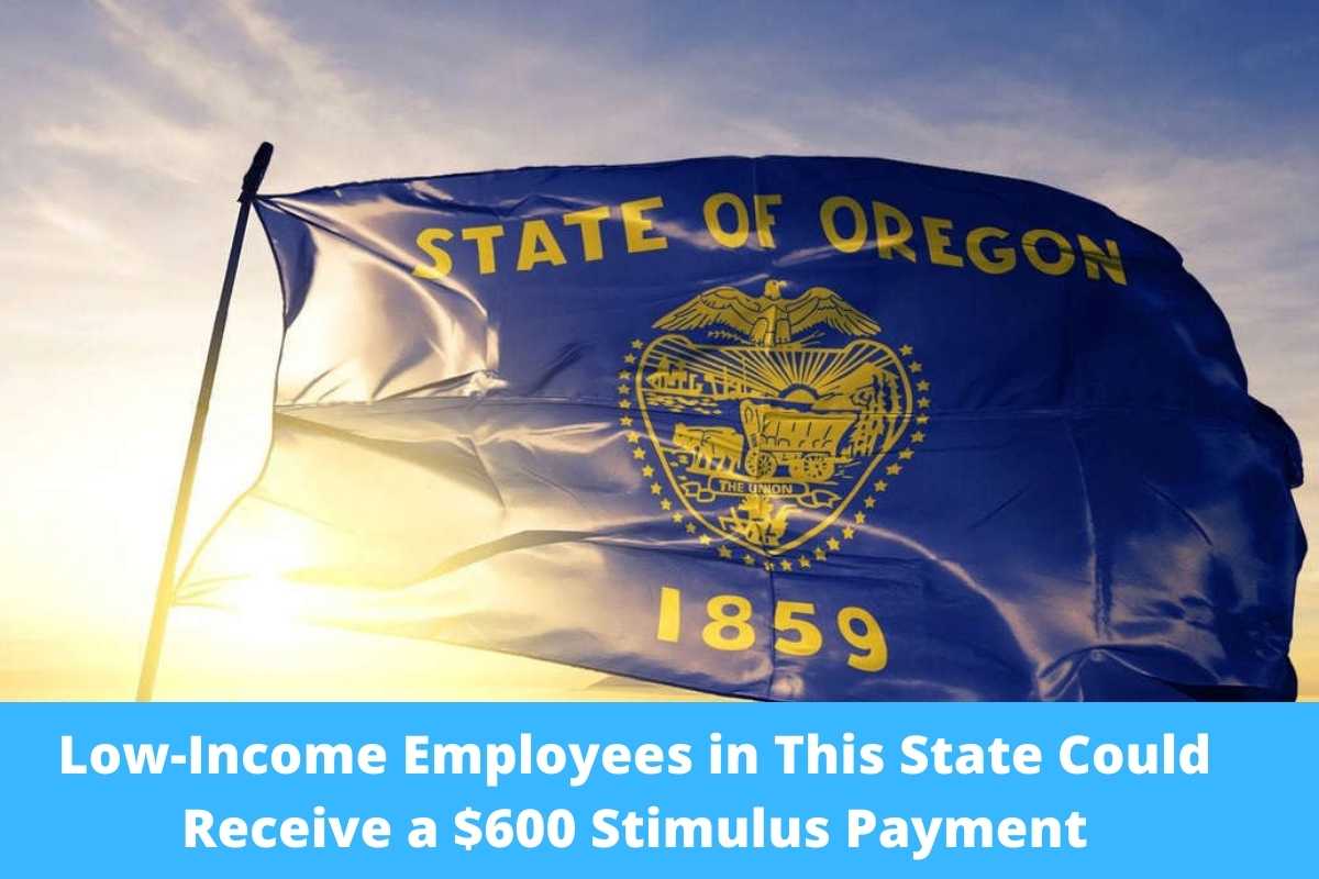 Low-Income Employees in This State Could Receive a $600 Stimulus Payment