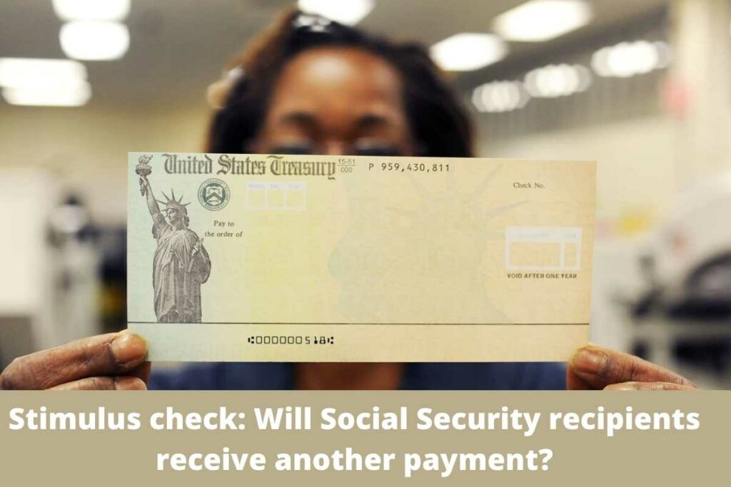 Stimulus check Will Social Security recipients receive another payment