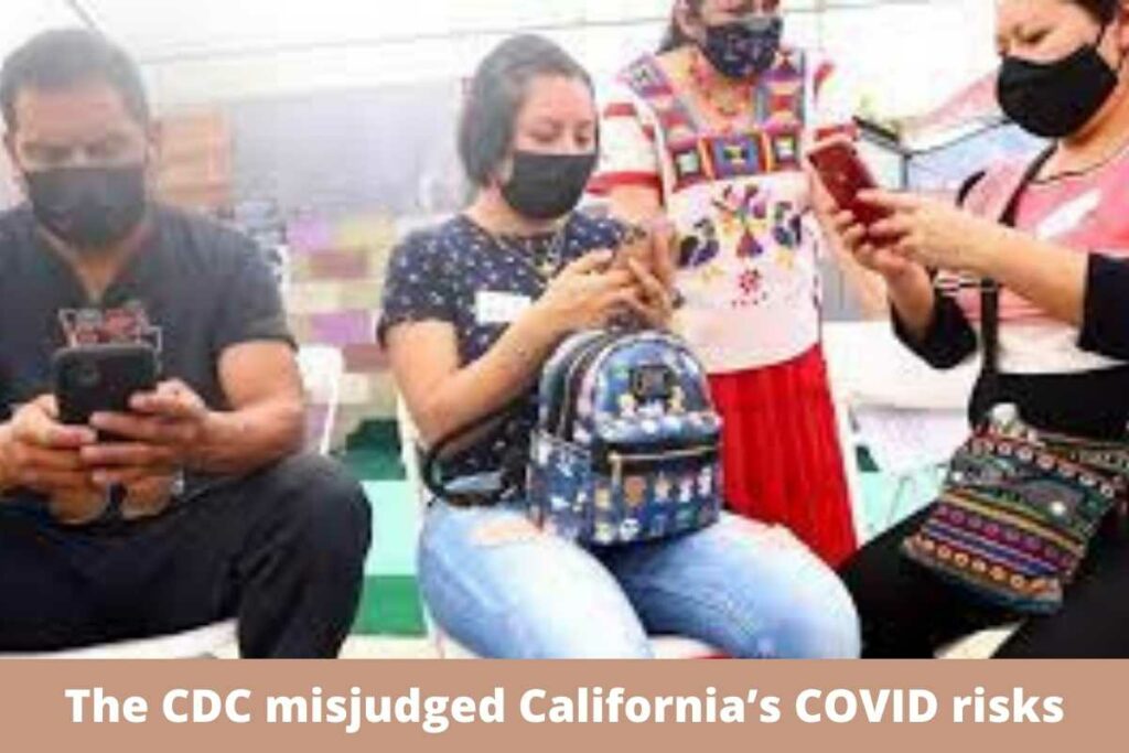 The CDC misjudged California’s COVID risks