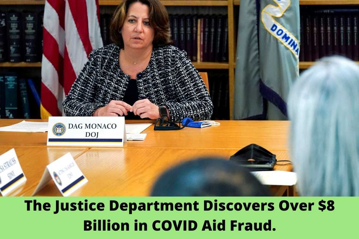 The Justice Department Discovers Over $8 Billion in COVID Aid Fraud.