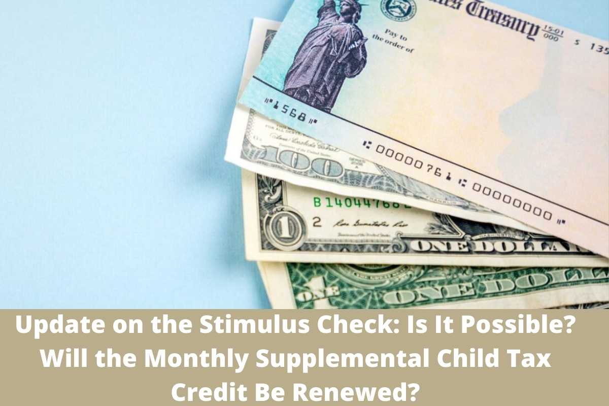 Update on the Stimulus Check Is It Possible Will the Monthly Supplemental Child Tax Credit Be Renewed