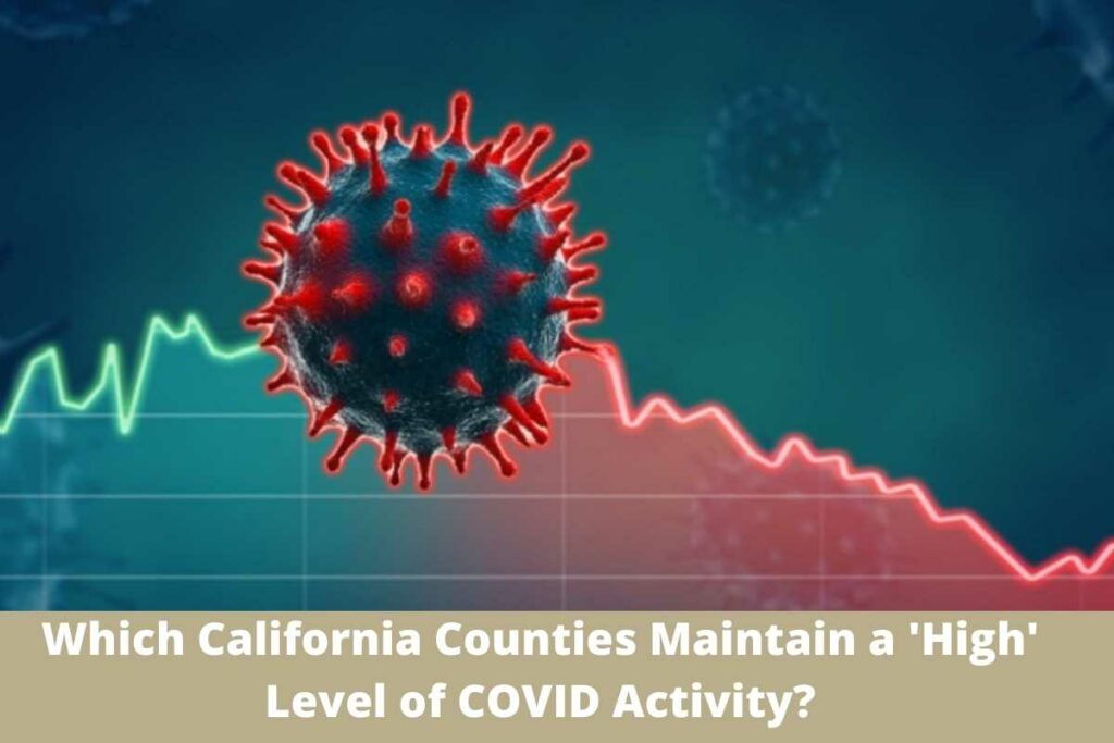 Which California Counties Maintain a 'High' Level of COVID Activity