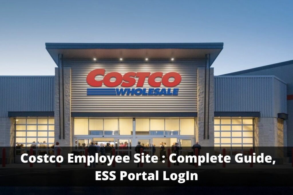 _Costco Employee Site Complete Guide, ESS Portal LogIn