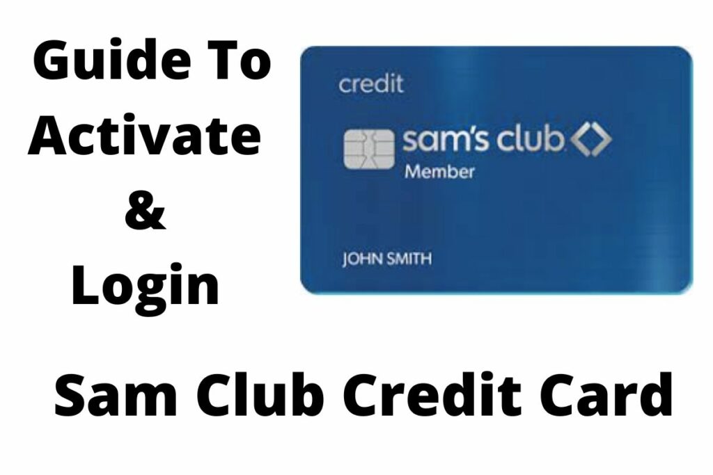 Guide To Activate & Login Sam Club Credit Card
