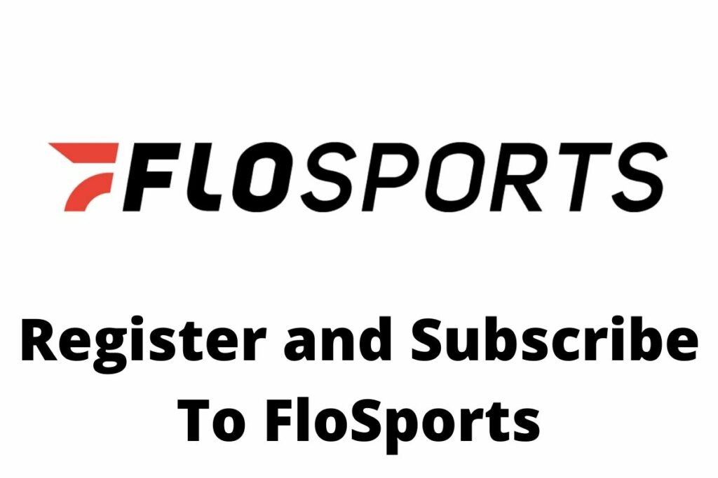 Register and Subscribe To FloSports