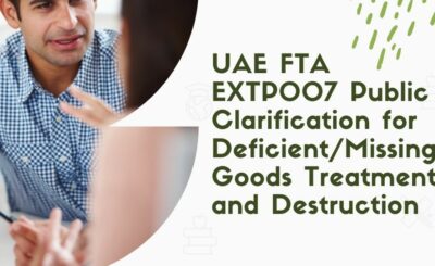 UAE FTA EXTP007 Public Clarification for Deficient/Missing Goods Treatment and Destruction