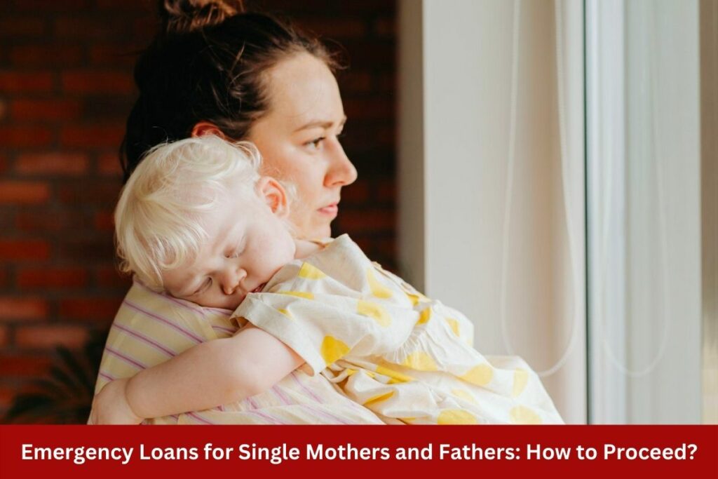 Emergency Loans for Single Mothers and Fathers: How to Proceed?