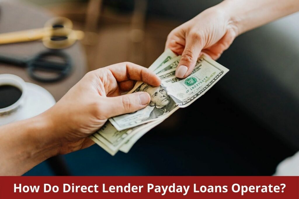 How Do Direct Lender Payday Loans Operate?