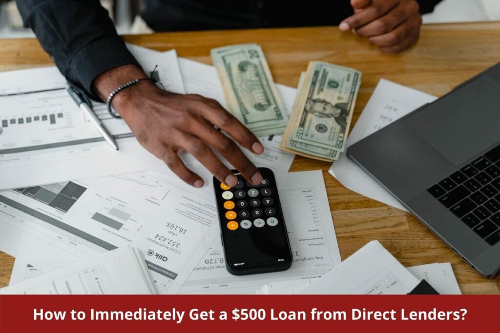 How to Immediately Get a $500 Loan from Direct Lenders?