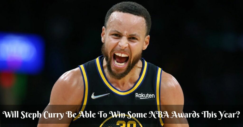 Will Steph Curry Be Able To Win Some NBA Awards This Year