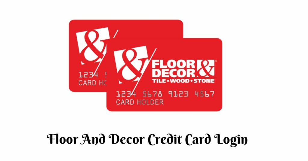 Floor And Decor Credit Card Login