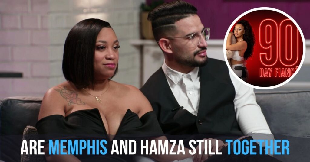 Are Memphis And Hamza Still Together