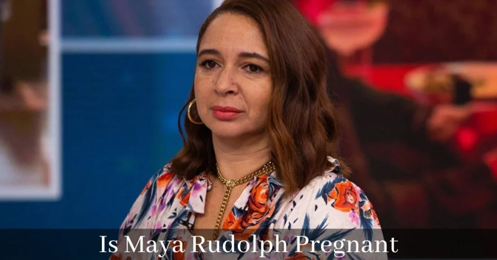 Is Maya Rudolph Pregnant