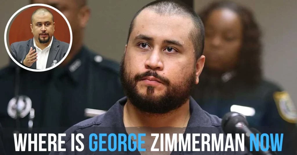 Where Is George Zimmerman Now