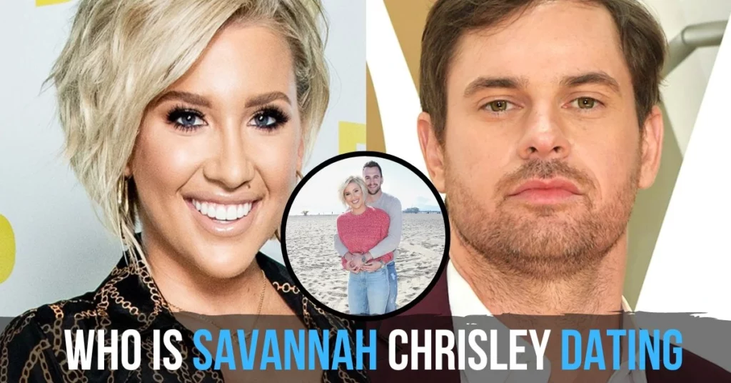 Who Is Savannah Chrisley Dating