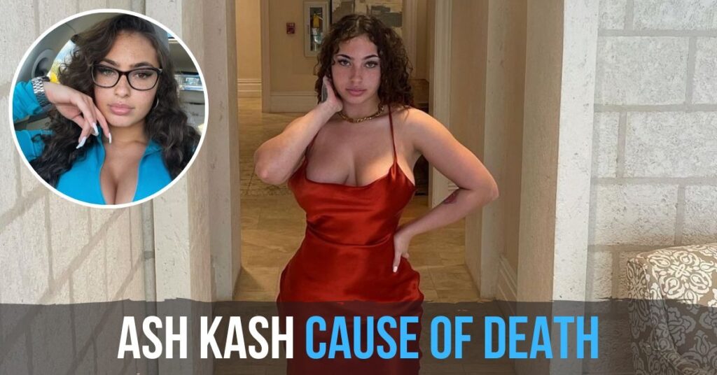 Ash Kash Cause Of Death