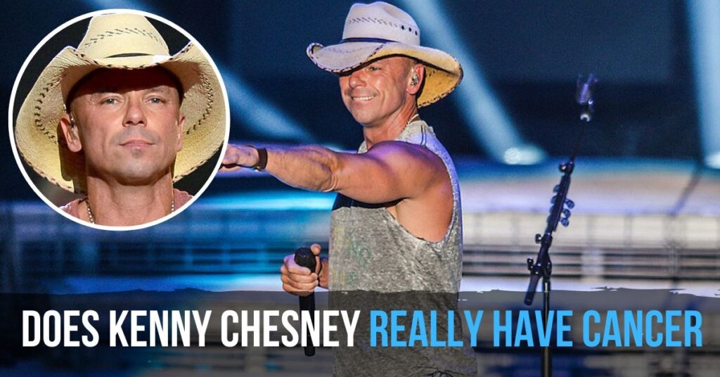 Does Kenny Chesney Really Have Cancer