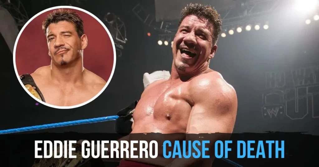 Eddie Guerrero Cause Of Death