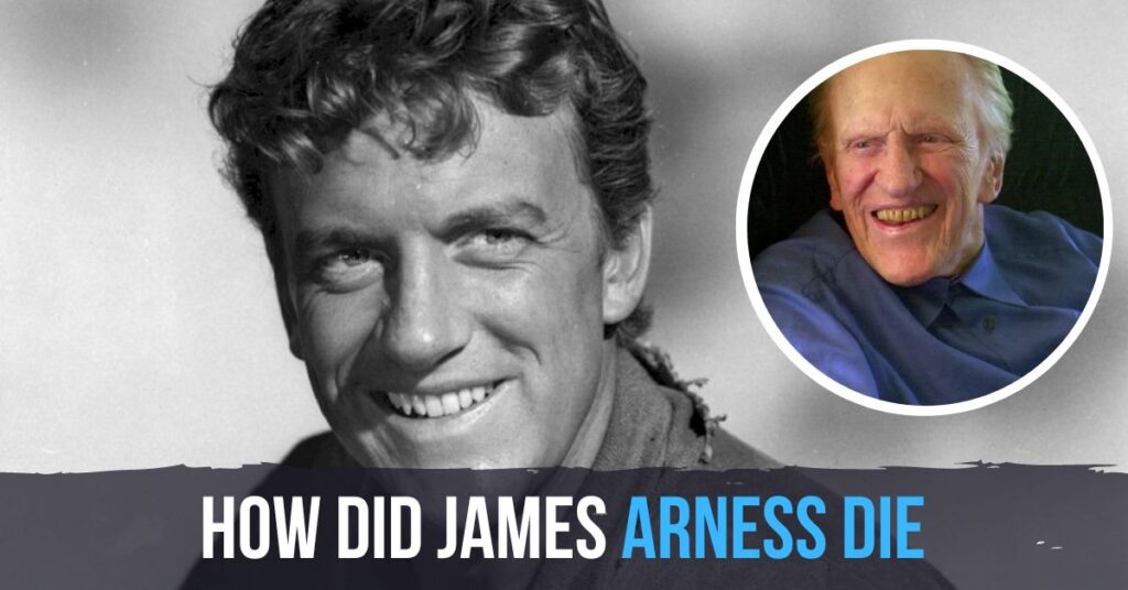 How Did James Arness Die