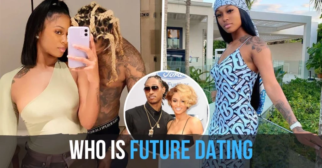 Who Is Future Dating