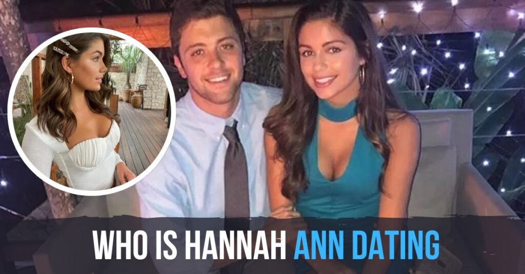 Who Is Hannah Ann Dating