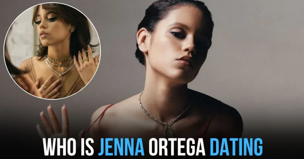 Who Is Jenna Ortega Dating