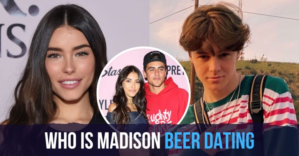 Who Is Madison Beer Dating In 2023