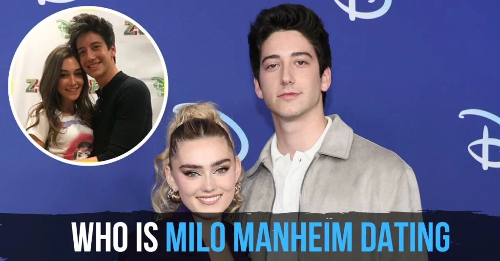 Who Is Milo Manheim Dating