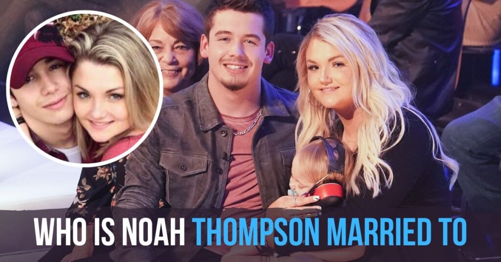 Is Noah Thompson Married