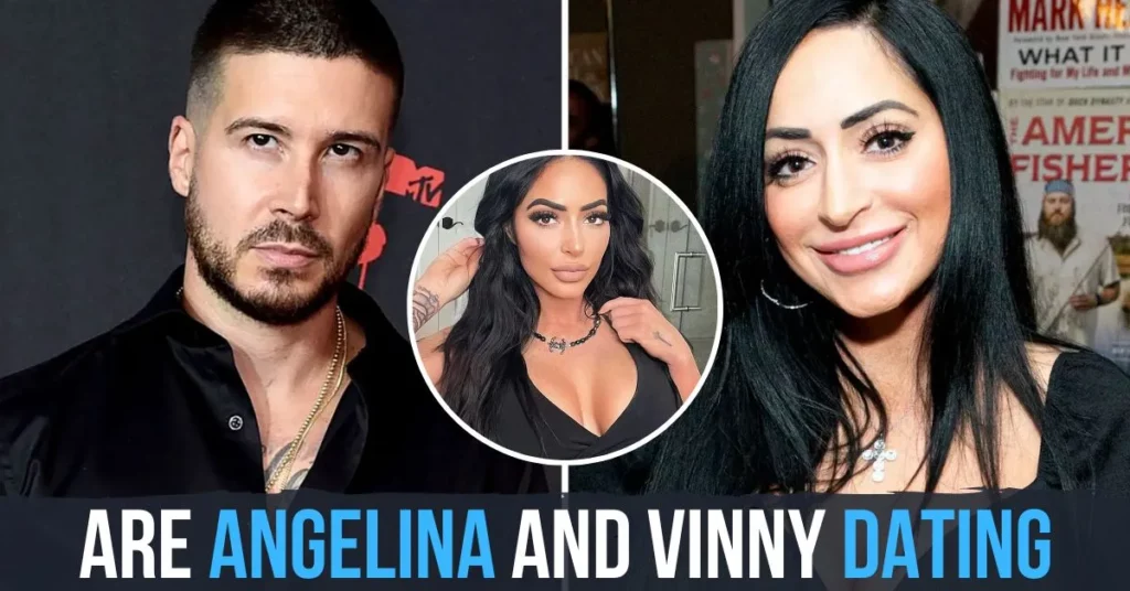 Are Angelina And Vinny Dating