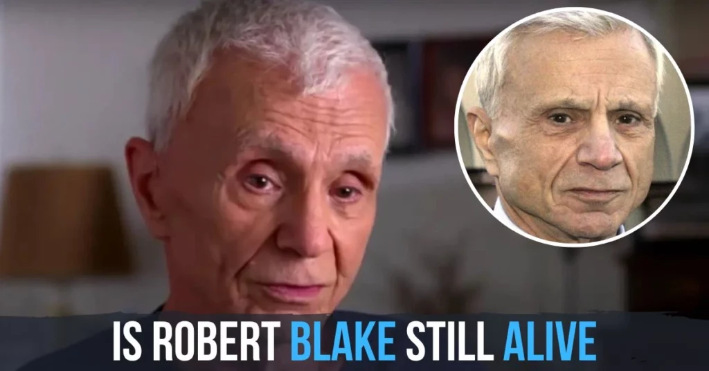 Is Robert Blake Still Alive