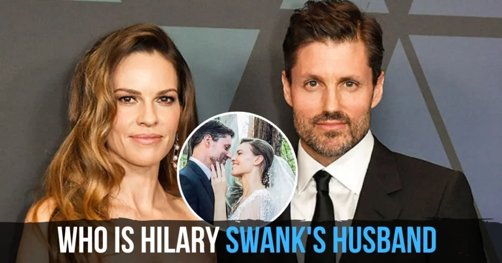 Who Is Hilary Swank Husband