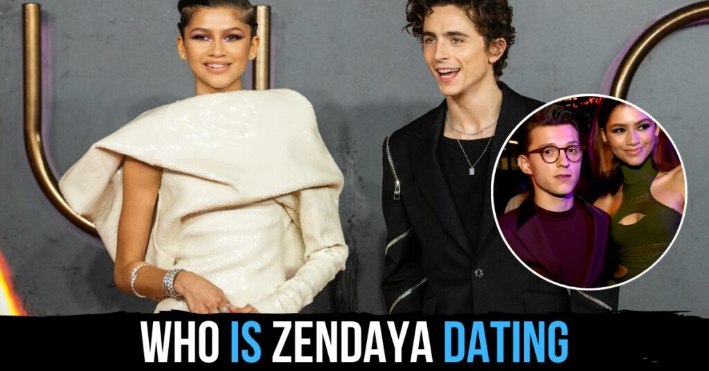 Who Is Zendaya Dating