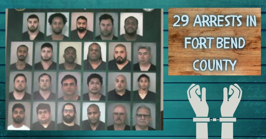 29 Arrests in Fort Bend county