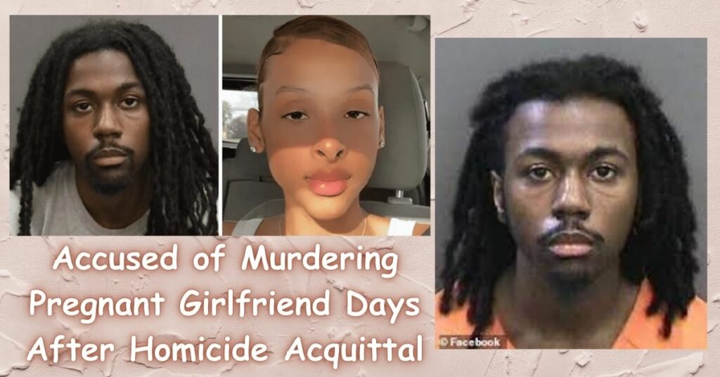 Accused of Murdering Pregnant Girlfriend Days After Homicide Acquittal,