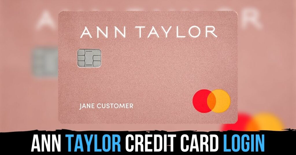 Ann Taylor Credit Card Login