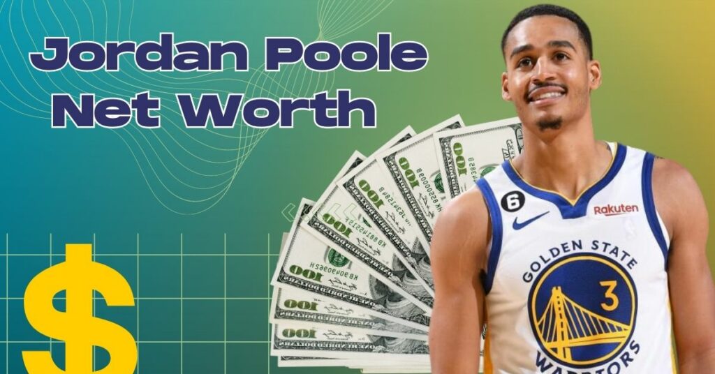 Jordan Poole Net Worth