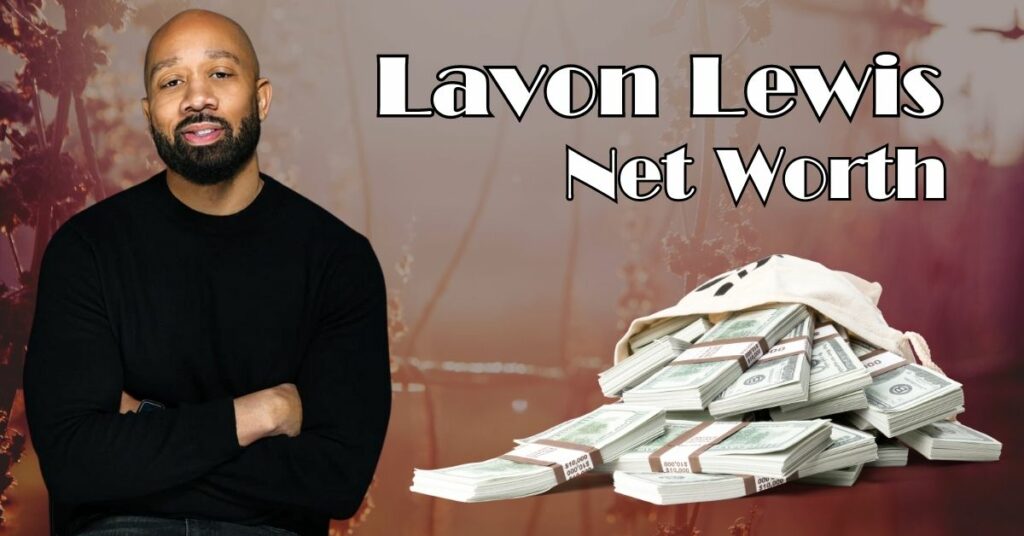 Lavon Lewis Net Worth (3)