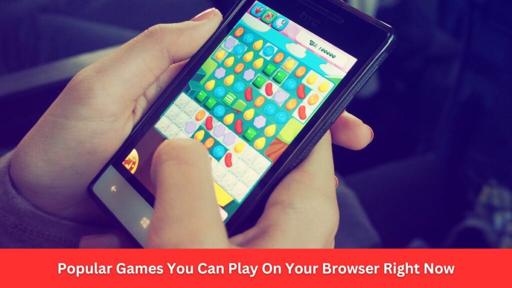 Popular Games You Can Play On Your Browser Right Now