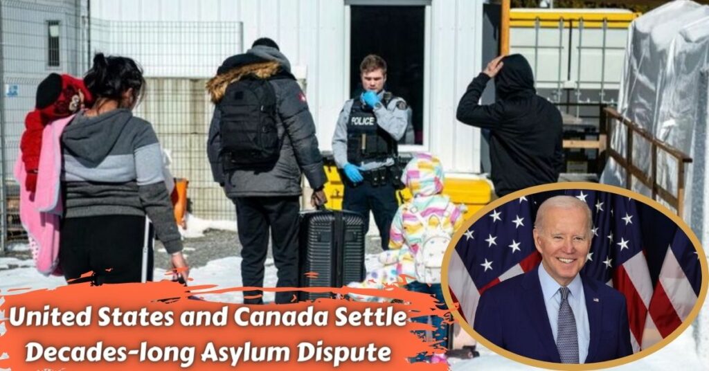 United States and Canada Settle Decades-long Asylum Dispute